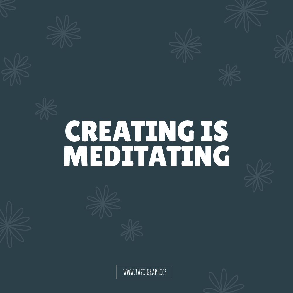 tazi-creating-is-meditating